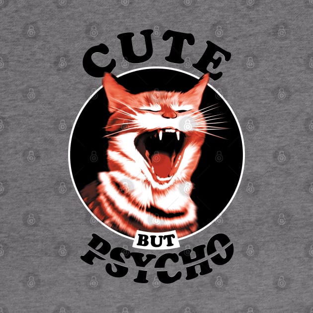 Cute But Psycho Cat by TMBTM